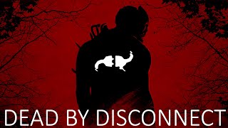 Dead by Disconnect: Road to Rank One Killer