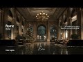 Rome Christmas Luxury Hotel Lounge Jazz Cozy Winter Night Relaxing Music