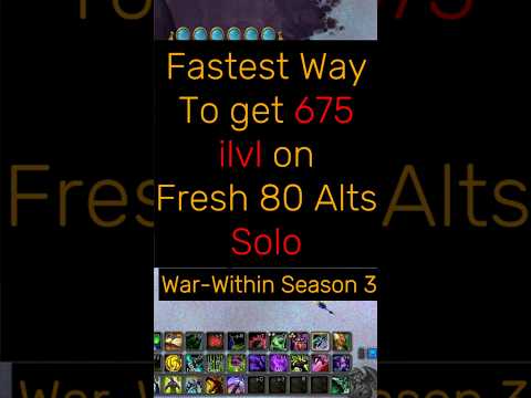 Fastest way to gear up level 80 characters to 675 ilvl in season 3 war-within retail solo item guide
