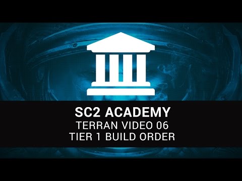 SC2 Academy: Terran 06 - Tier 1 Build Order