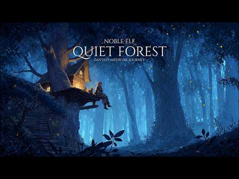 Noble Elf Quiet Forest | Soft Fantasy Medieval Music for Relaxing & Calm