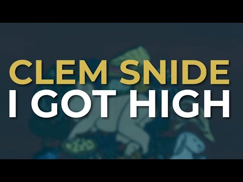 I Got High - Clem Snide
