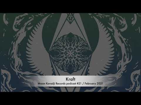 Moon Koradji Records Podcast #21 with Kraft / February 2021