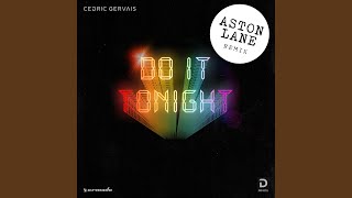 Do It Tonight (Aston Lane Extended Remix)