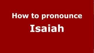 How to pronounce Isaiah