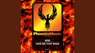 Kpd - Give Me That Bass (Original Mix) video