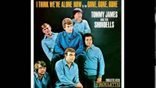 Tommy James And The Shondells - I Think We're Alone Now  (1967)