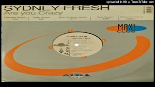 Sydney Fresh – Are You Crazy? (Radio Version – 1995)