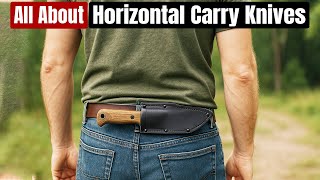 Ultimate Guide to Horizontal Carry Knives