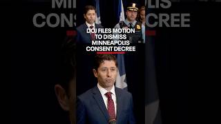 ‘We’re doing it anyway’: DOJ files motion to dismiss Minneapolis consent decree