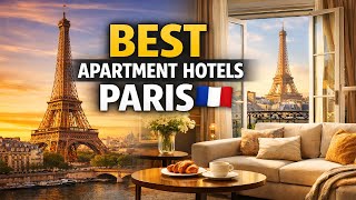 Best Apartment Hotels in Paris 2026| Luxury, Budget & Long-Stay Options!