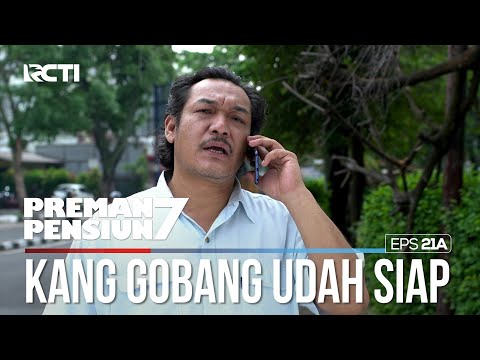 Kang Gobang Siap Untuk Ketemu Kang Mus - PREMAN PENSIUN 7 Part (1/2)
