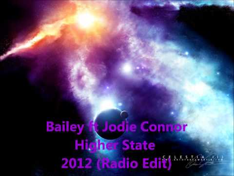 Bailey ft Jodie Connor - Higher State 2012 (Radio Edit)