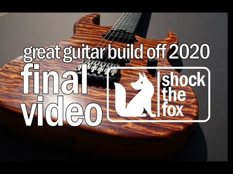 Great Guitar Build Off 2020 (Unofficial) - FINAL EPISODE - Let's hear this sucker!