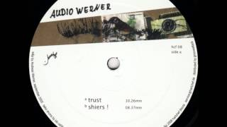 Audio Werner - Trust [When lLess is better EP]