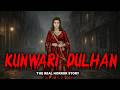 KUNWARI DULHAN Horror Podcast Show Scary Kahani Animated Stories
