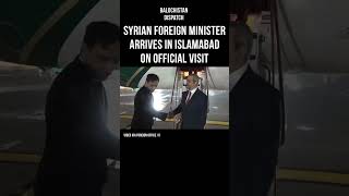 Foreign Affairs of  Syrian  Republic, arrived in Islamabad