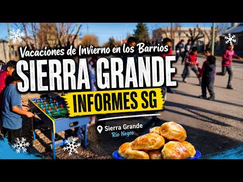 ¡Así se viven las Vacaciones de Invierno en los Barrios de Sierra Grande! | INFORMES SG | Río Negro