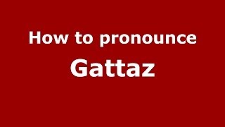 How to pronounce Gattaz