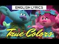 true colors (film version) english lyrics from trolls true colors (film version) english lyrics from trolls
