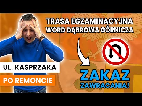 Ul. Kasprzaka po remoncie 2018!  Zakaz zawracania. Trasa egzaminacyjna WORD Dąbrowa Górnicza