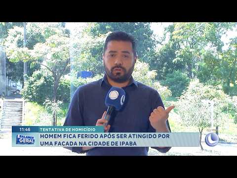 Tentativa de homicídio: Homem é esfaqueado na cidade de Ipaba.