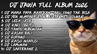 Download lagu DJ JAWA FULL ALBUM 2026🔥DJ MAMA PAPA MAAFKAN AKU YANG TAK BISA MEBAWA 🔥DJ RA JODOH X DJ OJO NGECE mp3 Download lagu DJ JAWA FULL ALBUM 2026🔥DJ MAMA PAPA MAAFKAN AKU YANG TAK BISA MEBAWA 🔥DJ RA JODOH X DJ OJO NGECE mp3