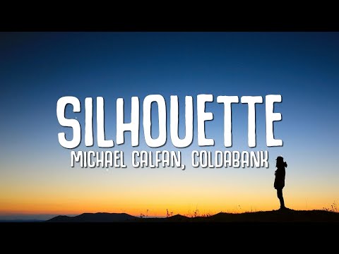 Michael Calfan, Coldabank - Silhouette (Lyrics)