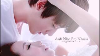 Anh Nho Em Nhieu ~ Ung Dai Ve ft. LK
