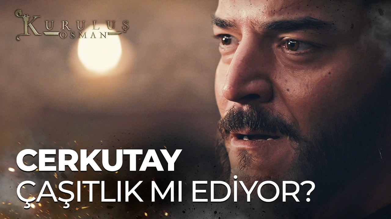 Cerkutay çaşıtlık mı ediyor? - Kuruluş Osman 144. Bölüm