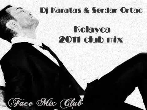 Dj Karataş (onur ayyar) & Serdar Ortaç - Kolayca (2011 club mix)
