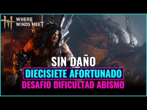 Sin daño - Diecisiete Afortunado - Dificultad: Abismo - WHERE WINDS MEET