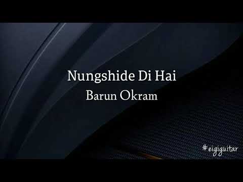 Nungshide Di Hai - Barun Okram Guitar chords and lyrics.