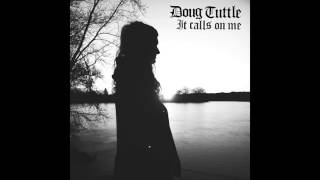 Doug Tuttle - It Calls On Me (Full Album 2016)