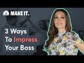 How To Impress Your Boss