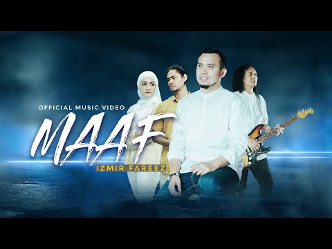 IZMIR FAREEZ • Maaf (Official Music Video)