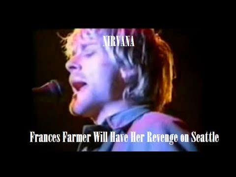 Nirvana - Frances Farmer Will Have Her Revenge on Seattle (Subtítulos y lyrics)