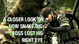 A Closer Look On How Snake/Big Boss Lost His Right Eye