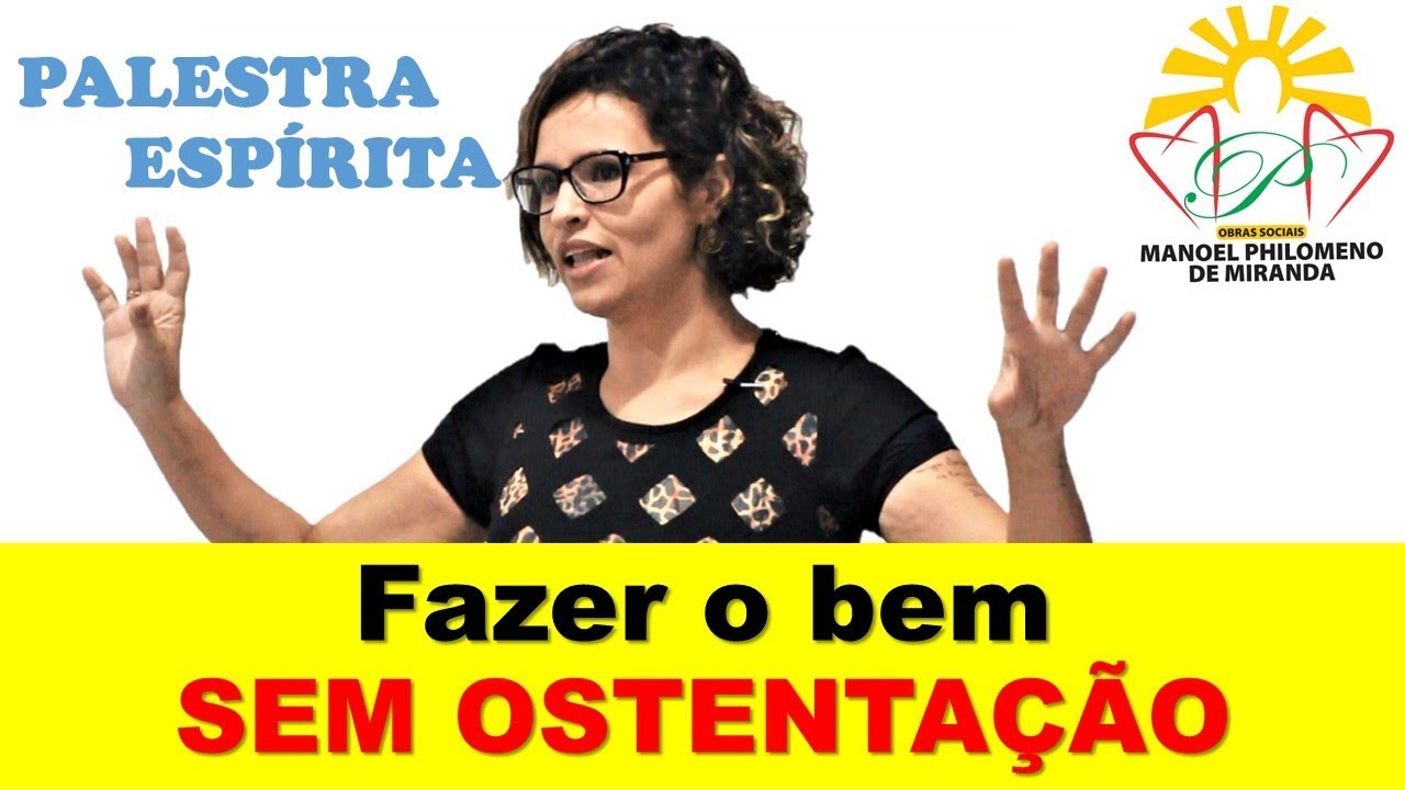 Palestra Espírita - Fazer o bem sem ostentação