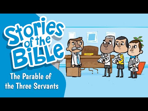 The Parable of the Three Servants | Stories of the Bible