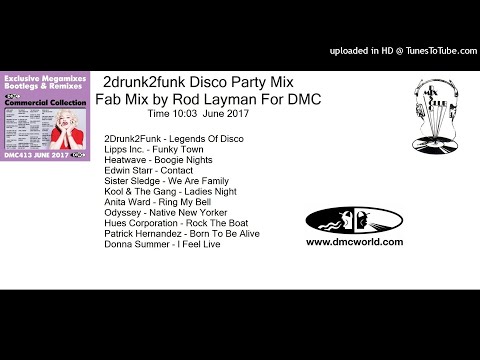 2drunk2funk Disco Party Mix (DMC Mix by Rod Layman June 2017)