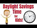 Daylight Saving Time for Kids | Why We Change the Clocks