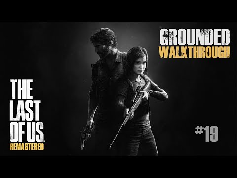 The Last of Us Remastered Grounded Walkthrough #19 - Chapter 9 Ending