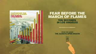 Fear Before The March of Flames &quot;Ten Seconds In Los Angeles&quot;