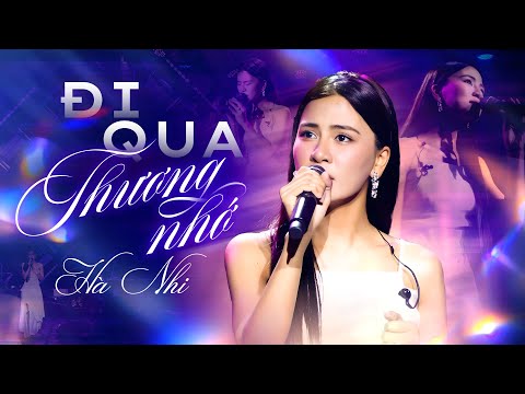 LK ĐI QUA THƯƠNG NHỚ, VẪN NHỚ - HÀ NHI Khiến Fan Say Đắm Với Giọng Live Thổn Thức | Live Stage
