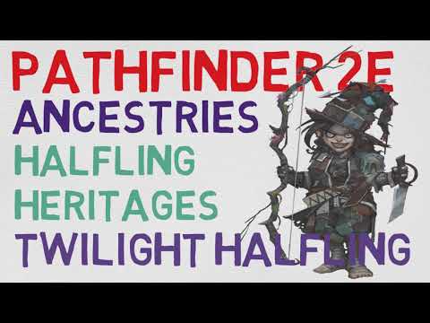Halfling Heritages: Twilight Halfling (Pathfinder 2E Races)