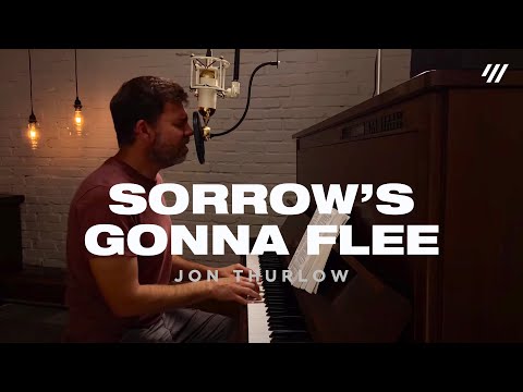 I Believe In A Day/Sorrow's Gonna Flee (Worship Set) - Jon Thurlow