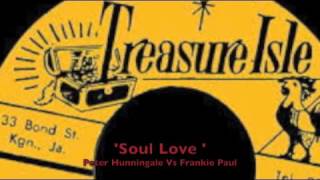 Peter Hunningale vs. Frankie Paul - Soul Love
