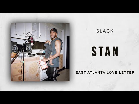 6LACK - Stan (East Atlanta Love Letter)
