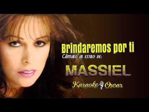 Brindaremos Por Ti - Massiel (Desvocalizado) Karaoke